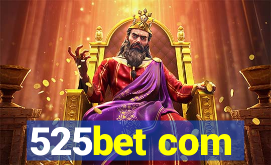 525bet com